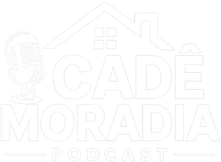 Cadê Moradia Podcast